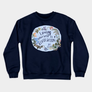 Loving Yourself Is A Revolution Crewneck Sweatshirt